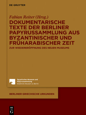 cover image of Dokumentarische Texte der Berliner Papyrussammlung aus byzantinischer und früharabischer Zeit
